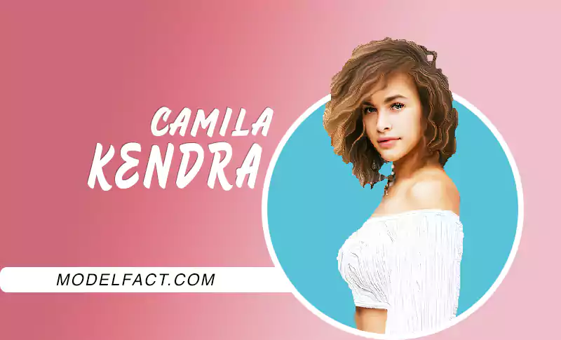 Camila Kendra Bio: Career, Parents, Relationship & Net Worth