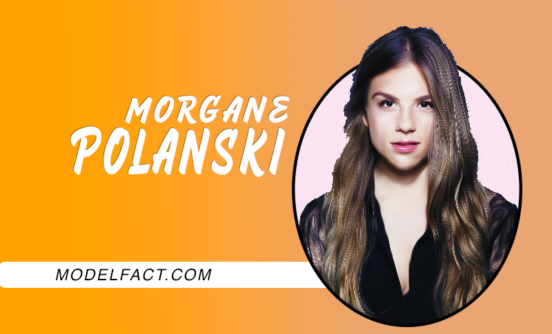 Morgane Polanski Bio: Career, Affair, Family & Net Worth