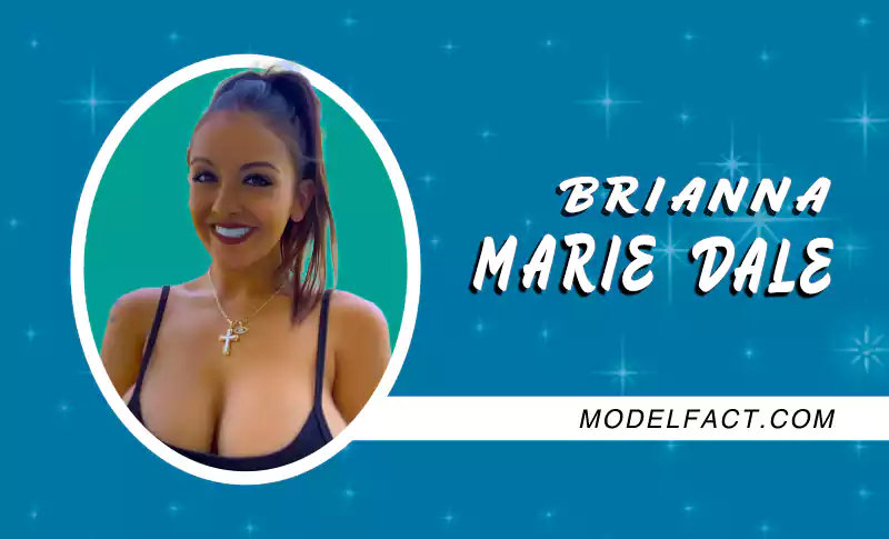 Brianna Marie Dale Body, Career, Boyfriend & Net Worth