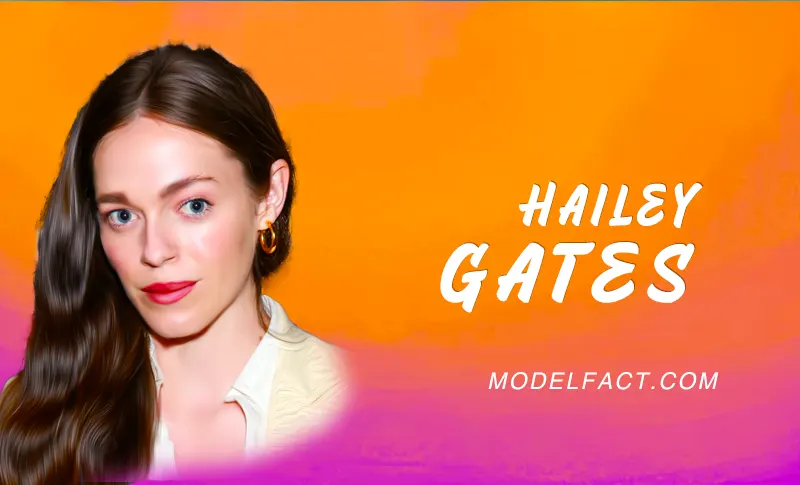 Hailey Gates Bio: Career, Affair, Family & Net Worth