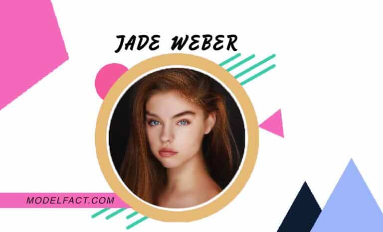 Jade Weber, Early Life, Boyfriend, Career & Net Worth