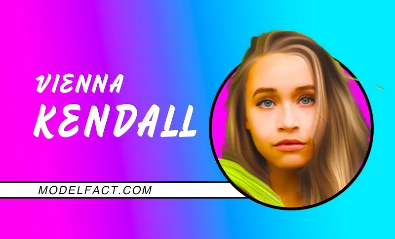 Vienna Kendall: Body, Profession, Boyfriend & Net Worth